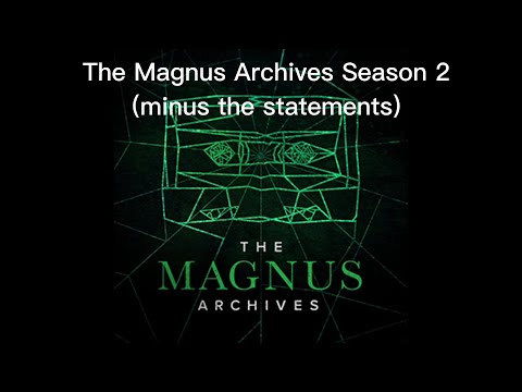The Magnus Archives minus the statements | Season Two