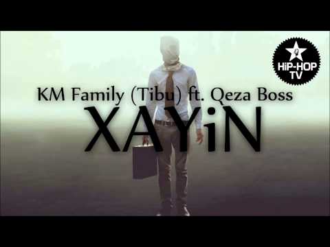 Km Family (Tibu) ft.Qeza Boss - Xayin