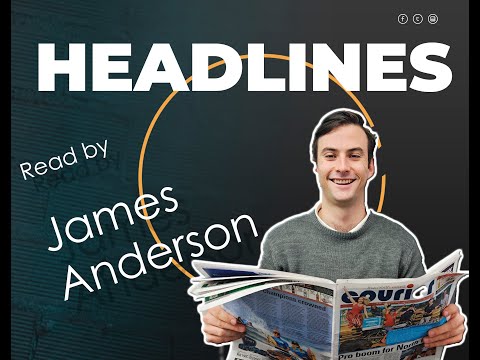 Headline news with journalist, James Anderson