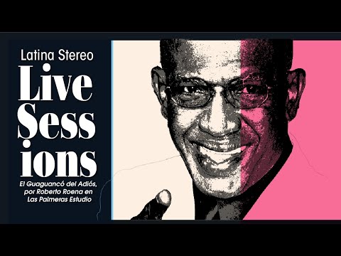 LATINA STEREO 🌴 | EL GUAGUANCÓ DEL ADIÓS, ROBERTO ROENA (LIVE SESSION)