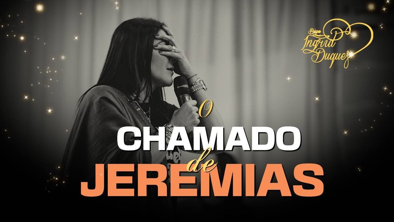O CHAMADO DE JEREMIAS | Bispa Ingrid Duque - Jeremias 1.18