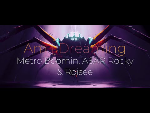 Metro Boomin - Am I Dreaming (Lyrics) ft. A$AP Rocky, Roisee