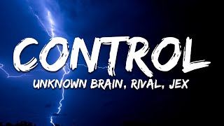 Download lagu Unknown Brain, Rival, Jex - Control (Lyrics) mp3