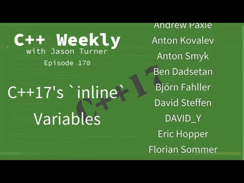 C++ Weekly - Ep 170 - C++17's `inline` Variables