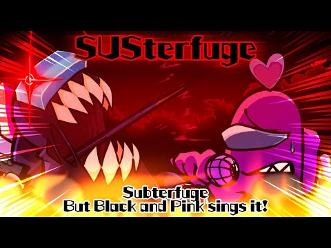 SUSterfuge / Subterfuge but Black and Pink sings it! (FNF Cover)