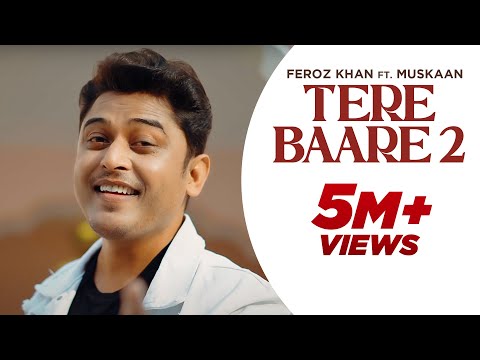 Punjabi song 2024 |Tere Baare 2  (Full Video) Feroz Khan Ft. Muskaan |  Punjabi song 2024