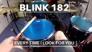 Blink 182 - Every time I look for you (Drum Cover)