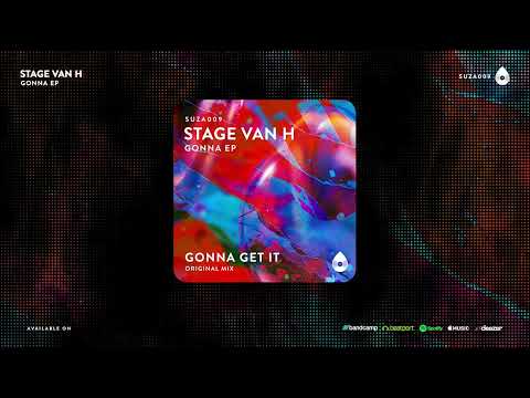Stage Van H  - Gonna Get It (Original Mix)