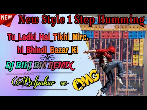 Tu_Ladki_Hai_Tikhi_Mirchi_Bhindi_Bazar_Ki __ Hindi 1 Step Humming __ DJ BIKI BM REMIX __Belpukur se