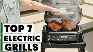 7 Best Electric Grills to Elevate Your Grilling Game