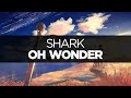 [LYRICS] Oh Wonder - Shark 
