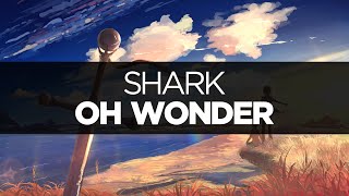 [LYRICS] Oh Wonder - Shark