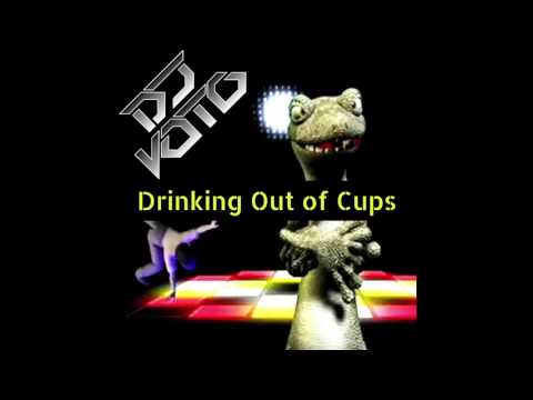 DJ VOTO - Drinking Out of Cups