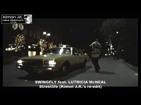 SWINGFLY featuring LUTRICIA McNEAL - Streetlife (Kimon J.K.'s re-edit)