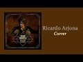 Correr - Ricardo Arjona | Letra
