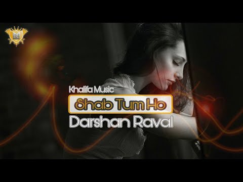 Shab Tum Ho | Darshan Raval | Sayeed Quadri | Indie Music Label | Sony Music India | Khalifa Music.