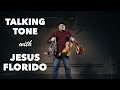 Talking Tone with Jesus Florido
