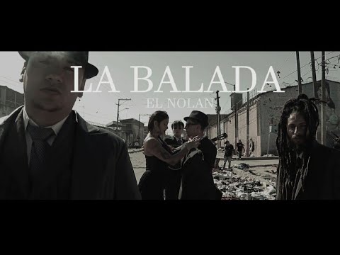 El Nolan - La Balada (Video Oficial 4K)