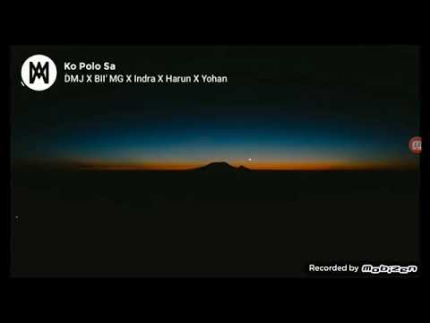 KO POLO SA | DMJ X BII'MG X INDRA X HARUN 3ls X YOHAN |