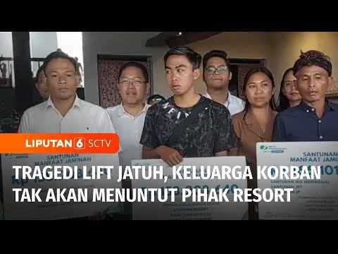 Lima Keluarga Korban Lift Jatuh Menerima Santunan Dana, Tak Akan Menuntut Pihak Resort | Liputan 6