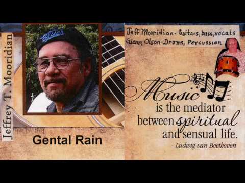 Jeffrey T. Mooridian  - Gental Rain