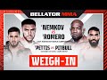 Weigh Ins - Bellator 297: Nemkov vs. Romero