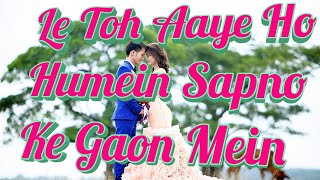 Download lagu 💃Le Toh Aaye Ho Humein Sapno 💏 Ke Gaon Mein 🌾 ★ Jhankaar Beat ★ {Full Video Song } mp3