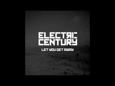 Electric Century - Let You Get Away (Official Audio) Lyrics in Description