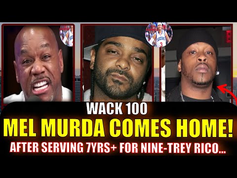 WACK 100 REACTS TO MEL MURDA COMING HOME TO JIM JONES AFTER SERVING 7YRS FOR NINE-TREY RICO! ❓👮🏽👀🤔