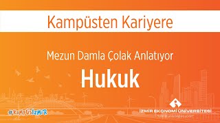 Kampüsten Kariyere - Hukuk Bölümü Mezunu Damla Çolak