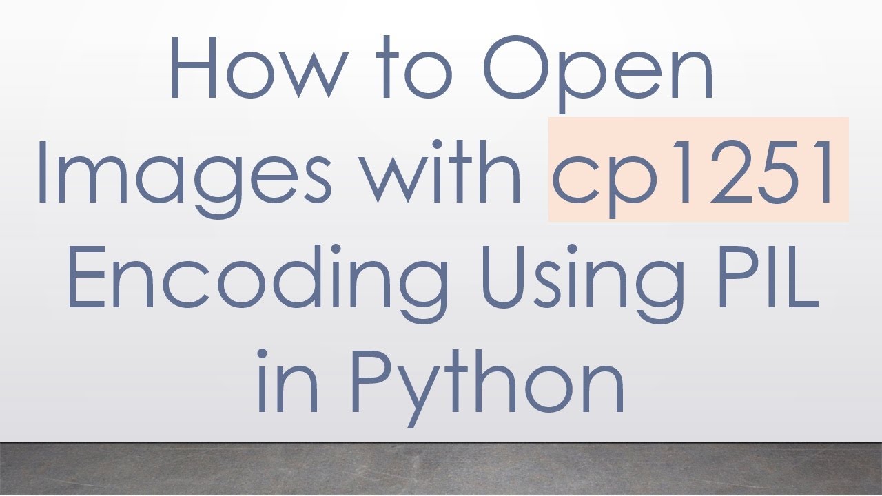 How to Open Images with cp1251 Encoding Using PIL in Python