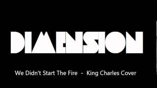 We Didn&#39;t Start The Fire - King Charles Cover