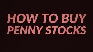 How to Buy Penny Stocks Using Etrade & Interactive Brokers