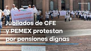 Imagen descriptiva de Jubilados de CFE y PEMEX protestan por pensiones dignas