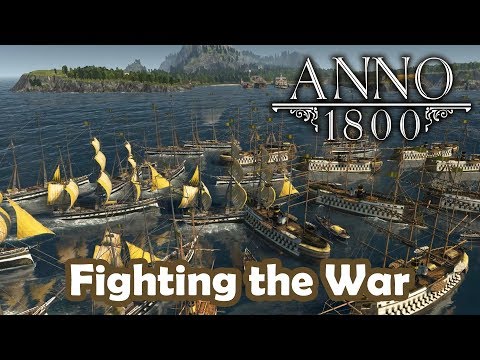 Anno 1800 Gameplay Part 15 - Fighting the War