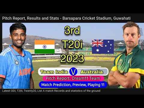 IND vs AUS 3rd T20 Match Prediction Dream11- Barsapara Stadium Pitch Report | Guwahati Pitch Report