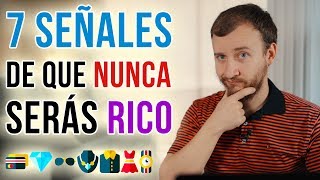 Video: 7 Señales De Que NUNCA Serás Rico