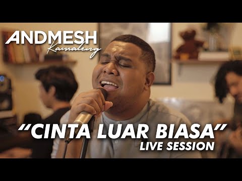 ANDMESH - CINTA LUAR BIASA (Live Session)