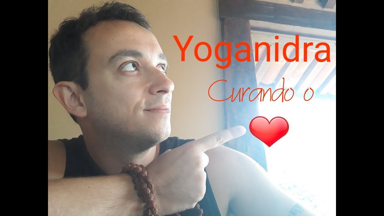 Yoganidra Completo * Curar o Coração * Relaxamento completo