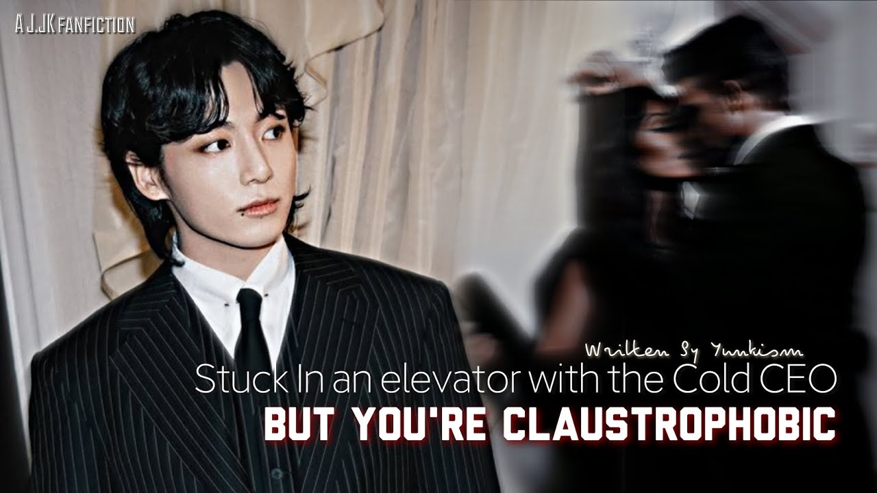 ❀|𝐆𝐞𝐭𝐭𝐢𝐧𝐠 𝐬𝐭𝐮𝐜𝐤 𝐢𝐧 𝐚𝐧 𝐞𝐥𝐞𝐯𝐚𝐭𝐨𝐫 𝐰𝐢𝐭𝐡 𝐭𝐡𝐞 𝐂𝐨𝐥𝐝 𝐂𝐄𝐎 𝐛𝐮𝐭 𝐲𝐨𝐮 𝐡𝐚𝐯𝐞 𝐜𝐥𝐚𝐮𝐬𝐭𝐫𝐨𝐩𝐡𝐨𝐛𝐢𝐚|❀ J.Jk ff (by Yunkism)