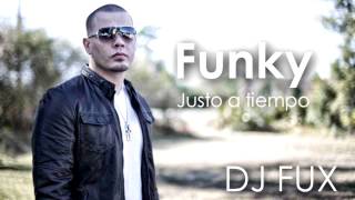 Funky - Justo a tiempo (Fux Remix) 2013