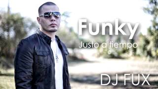 Funky - Justo a tiempo (Fux Remix) 2013