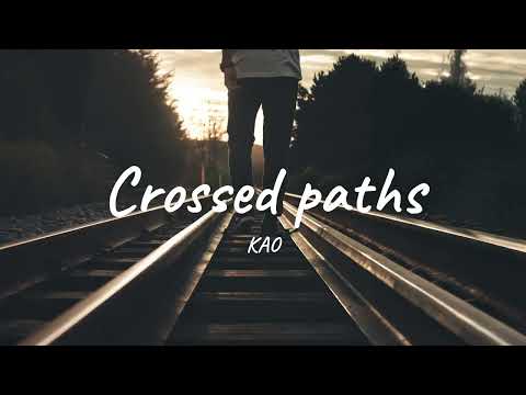 'Crossed paths' by KAO (Official Lyric Video)