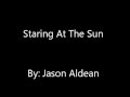 Staring at the sun- Jason Aldean