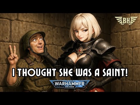 I Thought She Was A Saint! (parody tavern music inspired by Warhammer 40K) - Adepta Sororitas