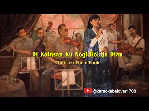 (Lagu Kadazan) Di Koinsan Ku Nogi Kokito Diau - Chin Len Thein Fook Lirik