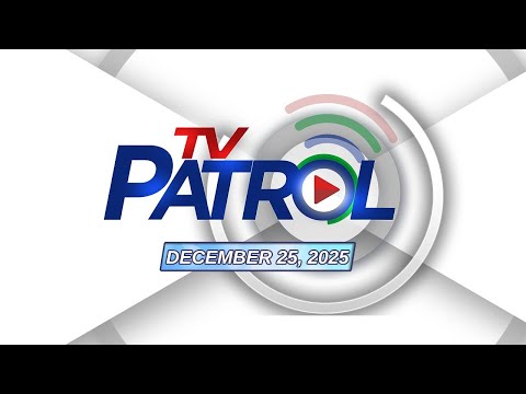 TV Patrol Livestream | December 25, 2025 Full Episode Replay