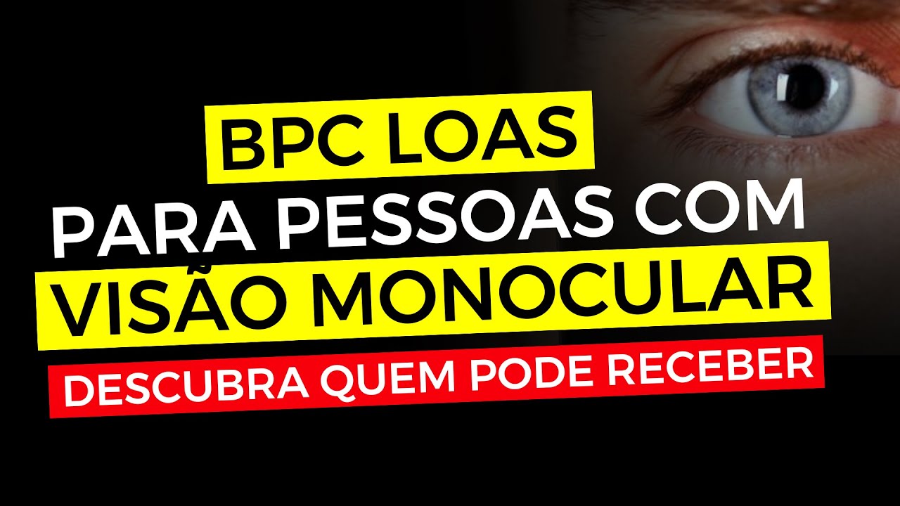 Direito ao BPC LOAS para Pessoas com Visão Monocular Descubra quem pode receber