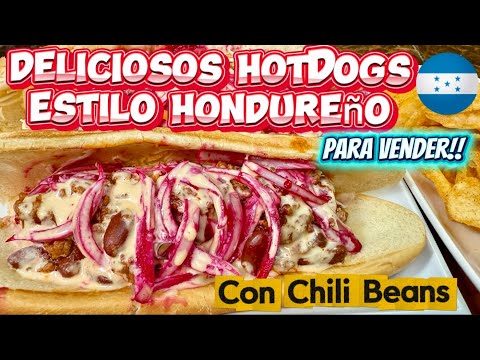 Como Hacer Deliciosos Hotdogs Hondureños con Chilli Beans | perfectos para Vender o Comer en casa”