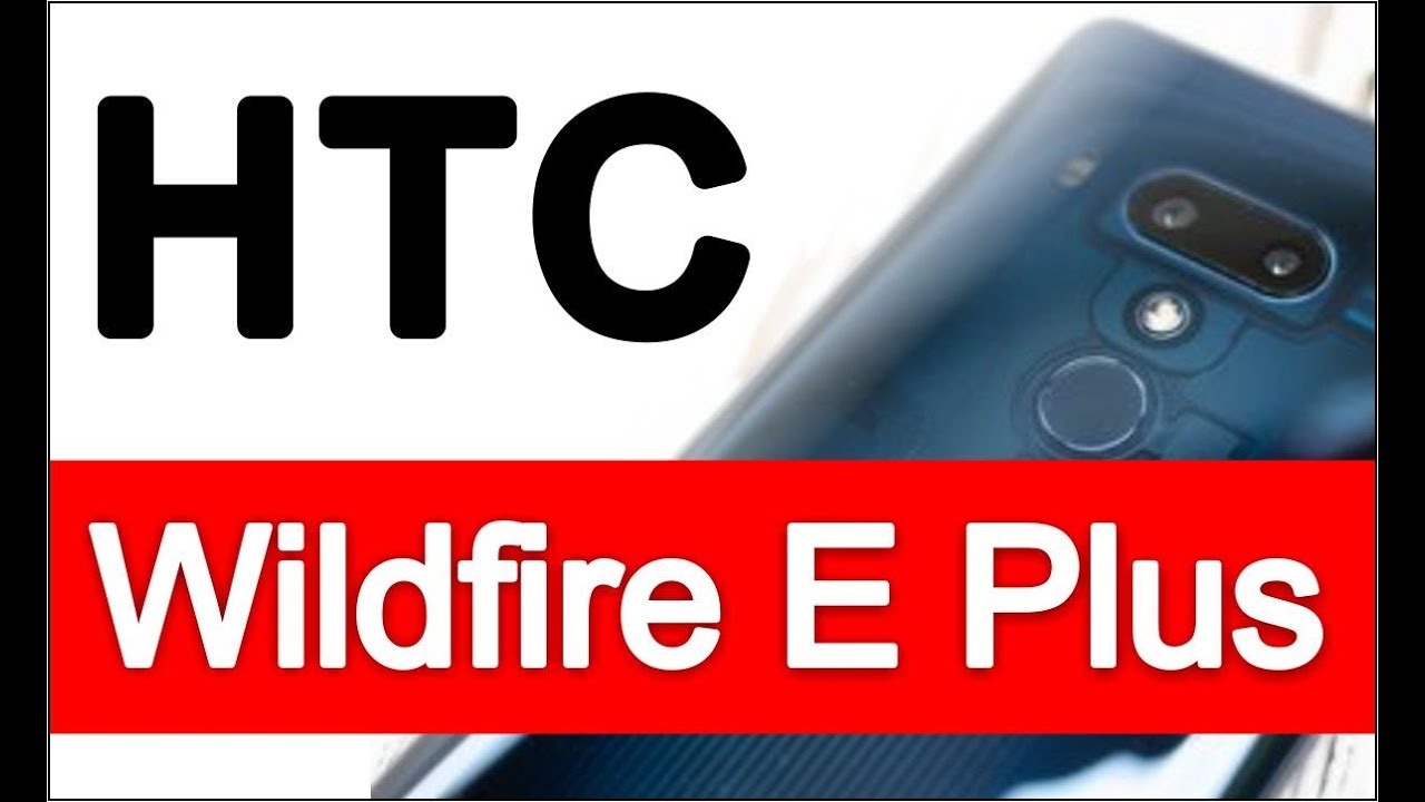 HTC Wildfire E Plus, new HTC series, tech news, today phone, Electronics devices, Top 10 Smartphones